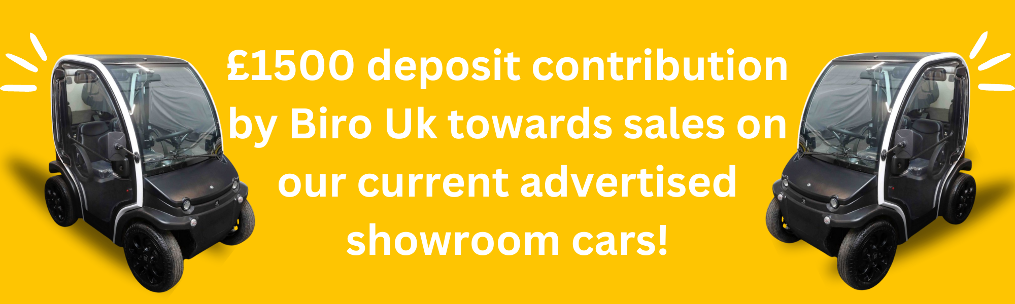 £1500 deposit contribution by Biro Uk towards sales on our current advertised showroom cars!